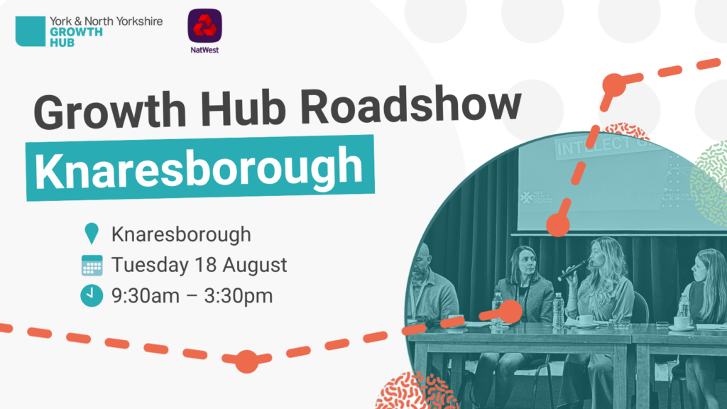Growth Hub Roadshow - Knaresborough Poster for Growth Hub Roadshow in Knaresborough with date, time and panel discussion image.